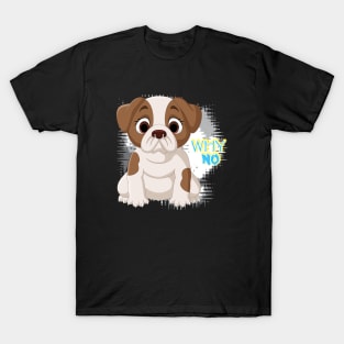 Puppy Dog - Why No T-Shirt